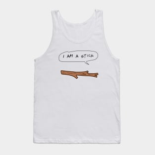 I Am A Stick Tank Top